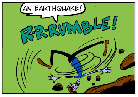 An 8-panel comic showing Monster waking up after the previous page story. Panel 1: Bobert wakes up in the grass. Panel 2: Monster thinks to himself he feels better. Panel 3: Monster runs back to the cave. Panel 4: Monster thinking as he walks up to cave. Panel 5: Monster suddenly feels shaky. Panel 6: An earthquake erupts. Panel 7: Monster on the ground again. Panel 8: Monster tries to stand up in pain. - Panel 6