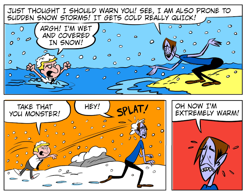 A 8-panel comic showing Monster experiencing bad luck by way of a hex that effects weather and aiming it at Bobert. Panel 1-3: Monster's chills turned into a sudden snow storm as Bobert is in the lake, Bobert gives chase and throws snowballs at Bobert, then Monster suddenly feels warm. Panel 4-8: Monster's hex causes a sudden heat wave melting all the snow, Monster now wet from melting snow goes back to wishing he could just be done with the hex as Bobert gets closer, Monster touches Bobert with his dripping hand and there is a reaction, suddenly Monster feels better and cheers as Bobert has a dark cloud over him cuz the hex has been transferred to him. - Panel 1