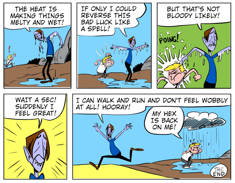 A 8-panel comic showing Monster experiencing bad luck by way of a hex that effects weather and aiming it at Bobert. Panel 1-3: Monster's chills turned into a sudden snow storm as Bobert is in the lake, Bobert gives chase and throws snowballs at Bobert, then Monster suddenly feels warm. Panel 4-8: Monster's hex causes a sudden heat wave melting all the snow, Monster now wet from melting snow goes back to wishing he could just be done with the hex as Bobert gets closer, Monster touches Bobert with his dripping hand and there is a reaction, suddenly Monster feels better and cheers as Bobert has a dark cloud over him cuz the hex has been transferred to him. - Panel 2