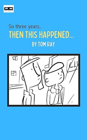 So three years, then this happened... cover