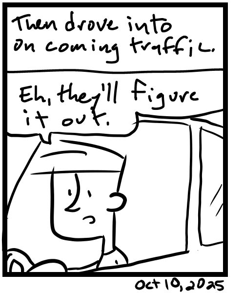A four-panel comic about people driving the wrong way down a one way street - Panel 4