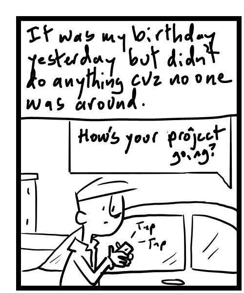 A four-panel comic about a person messaging a friend but hearing they left him out of the loop - Panel 1