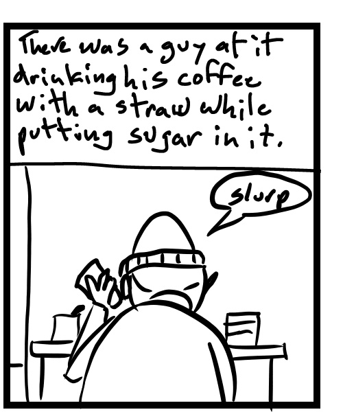 A four-panel comic about people looking at a guy in a coffee shop drinking coffee and spitting it out - Panel 2