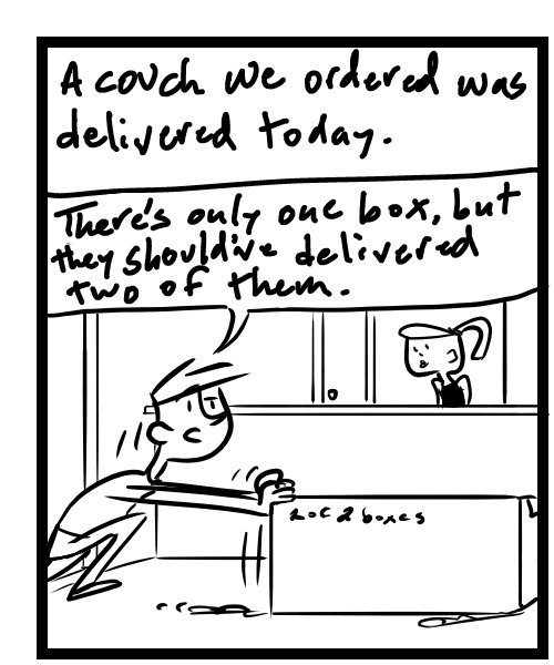 A four-panel comic about people getting only half a couch delivered - Panel 1