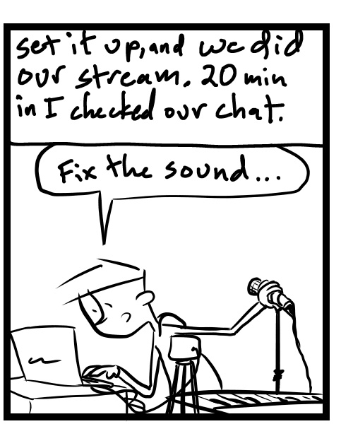 A four-panel comic about a person knocking over a camera that disconnects audio cable for stream - Panel 2