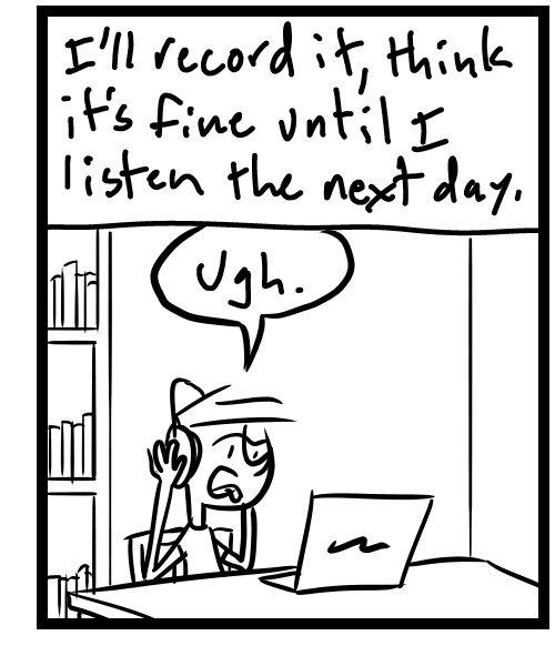 A four-panel comic about a person working on recording vocals for a song idea - Panel 3