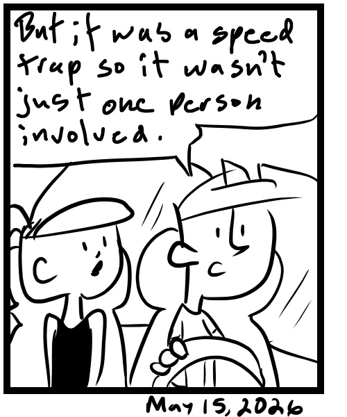 A four-panel comic about people in a car talking about getting a speeding ticket - Panel 4