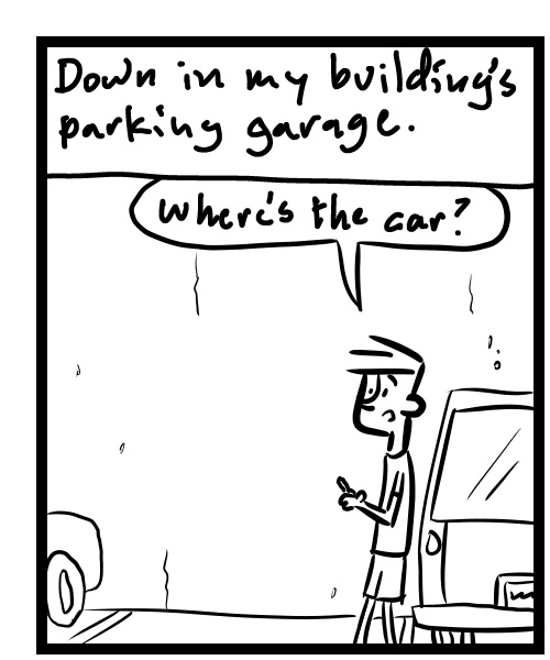 A four-panel comic about a person who's car is not in it's parking spot - Panel 1