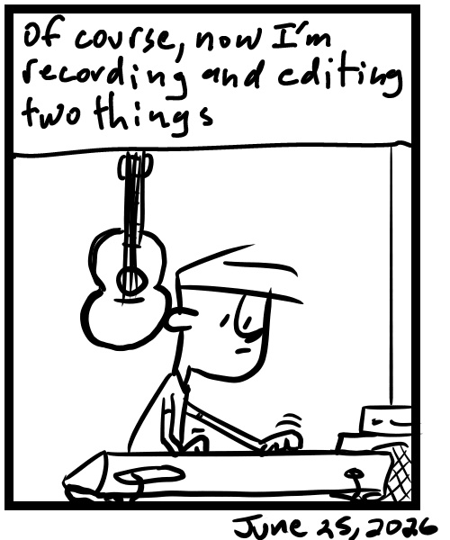 A four-panel comic about a person recording video and working on a song - Panel 4