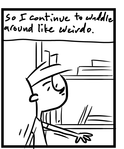 A four-panel comic about a person waddling around the house with bruised heels - Panel 2