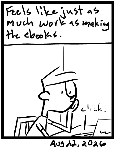 A four-panel comic about a person working on promo setup for his book - Panel 4