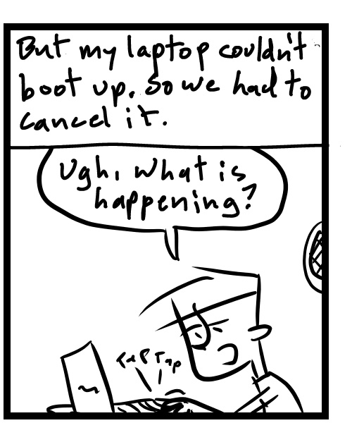 A four-panel comic about a person dealing with laptop issues and going to the dentist - Panel 2
