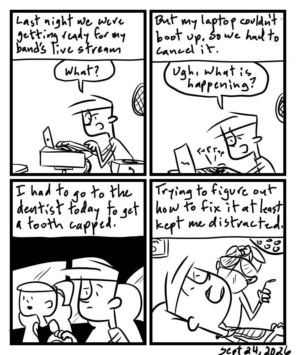 A four-panel comic about a person dealing with laptop issues and going to the dentist